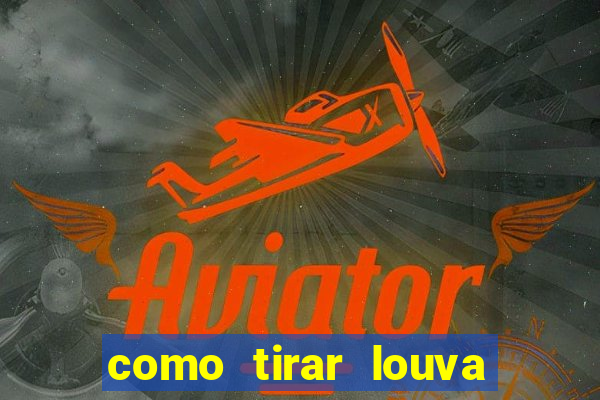 como tirar louva deus de casa